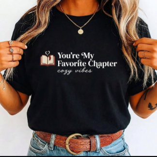 Book Lover You're My Favorite Chapter for teacher T-Shirt