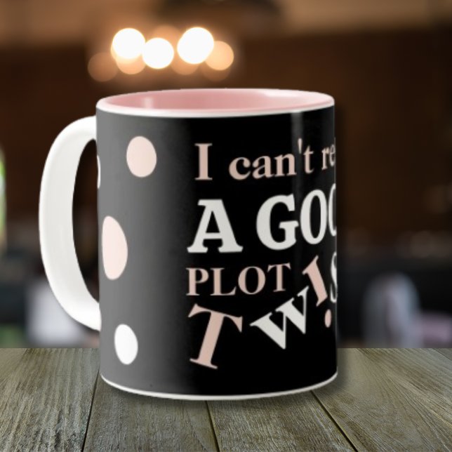 Book Lovers Funny Plot Twist Two-Tone Coffee Mug (Creator Uploaded)