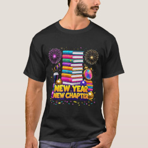Book Lovers Happy New Year Chapter 2026 Bookworm F T-Shirt