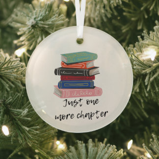 Book Lovers Just One More Chapter Glass Ornament