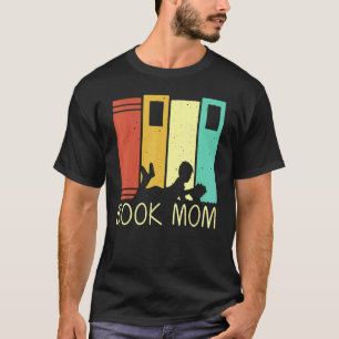 Book Mom Women Reading Readers Librarian T-Shirt