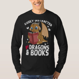 Book Nerd Easily Distracted By Dragons And Books R T-Shirt