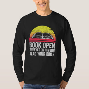 Book Open Eyes On Him Read Your Bible 1 T-Shirt