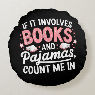 Book & Pajamas Humorous Book Lover Funny Reading B Round Pillow