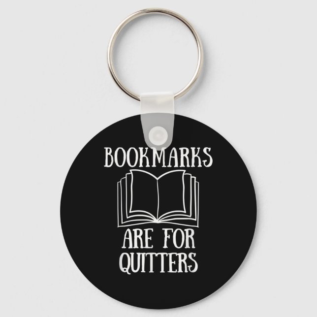 Book Reading Quote Bookmarks Are For Quitters Read Keychain (Front)