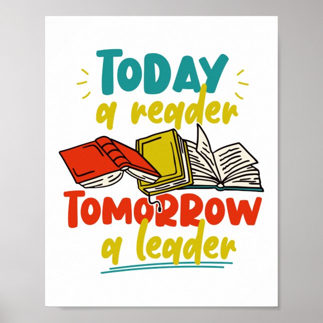 Book Reading Today A Reader Tomorrow A Leader Poster (Front)