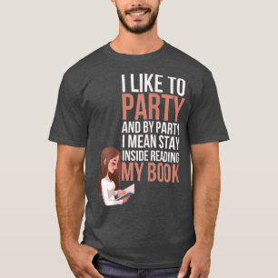 Book worm I like to Party by Reading My Book Women T-Shirt