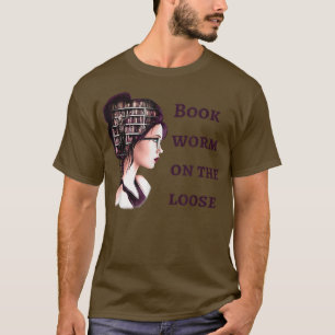 Book Worm on the Loose Reading Lover Fairytale Fic T-Shirt