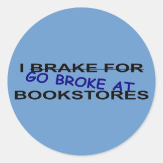 Book Worms I Go Broke at Bookstores Stickers
