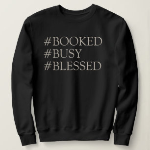 Booked Busy Blessed Hashtag Women's Sweatshirt