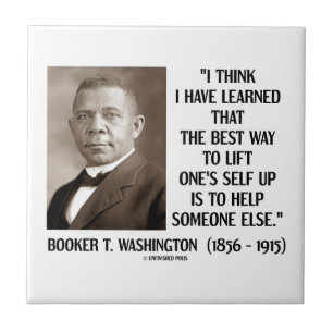 Booker T. Washington Best Way Lift One's Self Up Tile