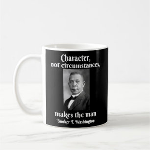 Booker T Washington Character Makes The Man Black  Coffee Mug