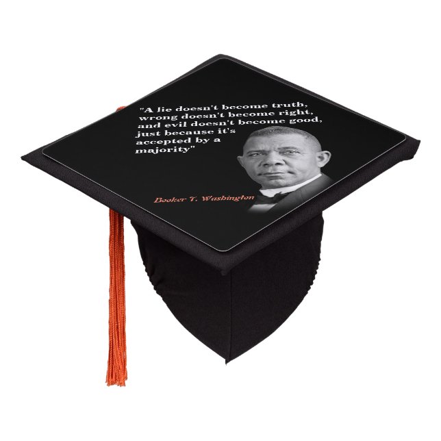 Booker T. Washington Quote On Truth, Right, Good Graduation Cap Topper (Angled)