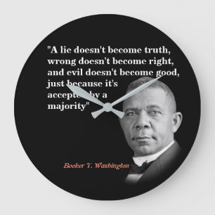 Booker T. Washington Quote On Truth, Right, Good Large Clock
