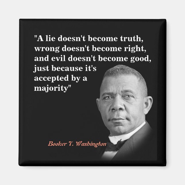 Booker T. Washington Quote On Truth, Right, Good Magnet (Front)