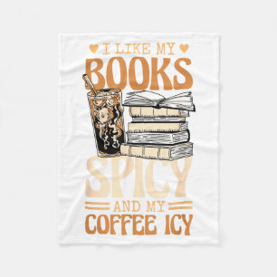 Bookish Bookworm I Like My Books Scy And My Coffee Fleece Blanket