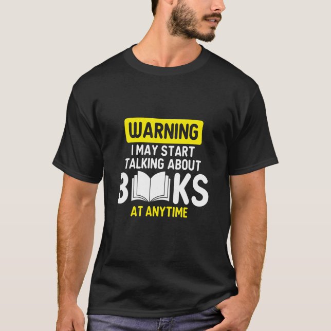 Bookish Reading Book Nerds Bookworm Warning T-Shirt (Front)