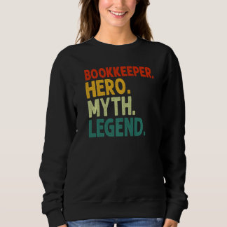 Bookkeeper Hero Myth Legend Retro Vintage Bookkeep Sweatshirt
