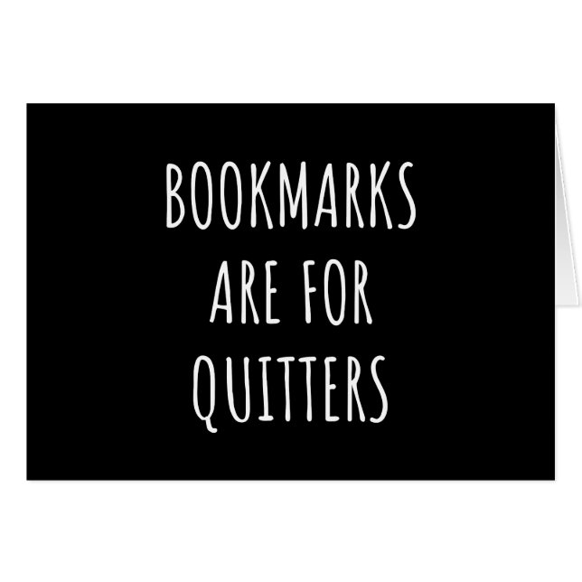 Bookmarks Are For Quitters (Front Horizontal)
