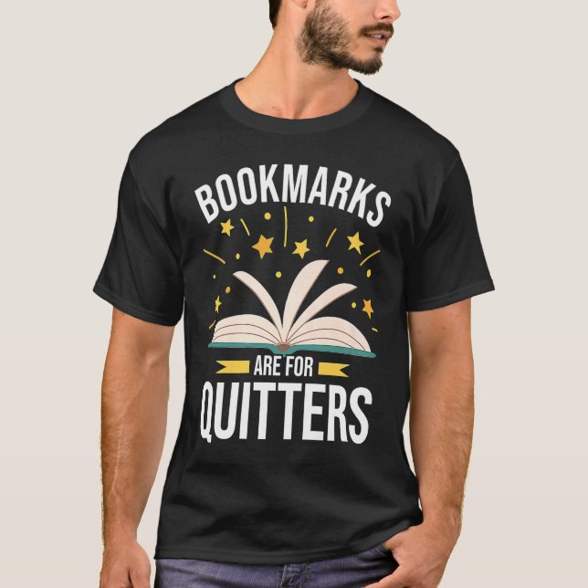 Bookmarks Are For Quitters Book T-Shirt (Front)