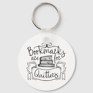Bookmarks Are For Quitters Keychain
