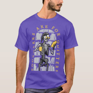 Bookmarks Are For Quitters Librarian Halloween Ske T-Shirt
