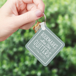 Bookmarks Are For Quitters Personalized Book Club Keychain