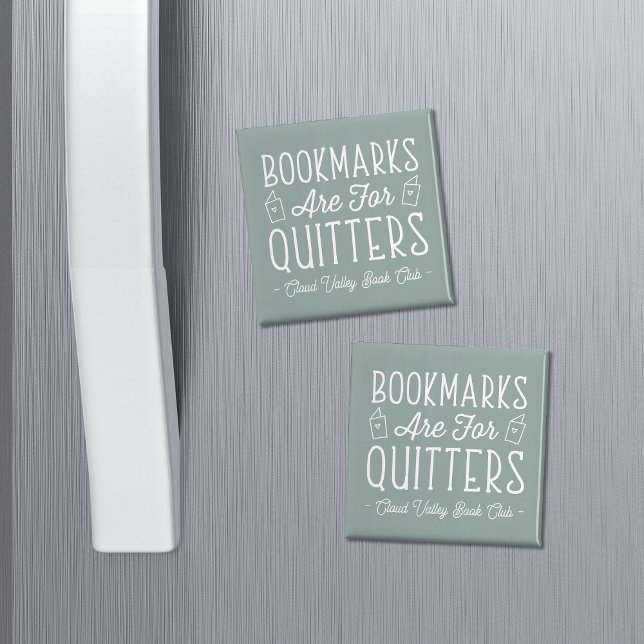 Bookmarks Are For Quitters Personalized Book Club Magnet (Creator Uploaded)