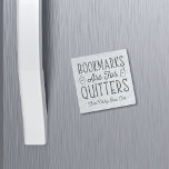 Bookmarks Are For Quitters Personalized Book Club Stone Magnets<br><div class="desc">This cute nerdy design for book lovers, bookworms, authors, writers, book club friends or avid readers features the funny quote "Bookmarks Are For Quitters" with two small book illustrations. Personalize with a line of custom text beneath; perfect for your book club name, bookstore or event name. Gift a book club...</div>