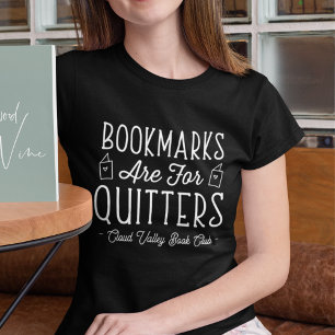 Bookmarks Are For Quitters Personalized Book Club T-Shirt