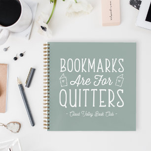Bookmarks Are For Quitters Personalized Notebook