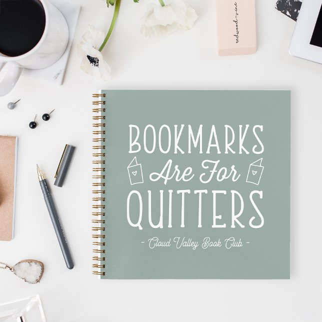 Bookmarks Are For Quitters Personalized Notebook (Creator Uploaded)