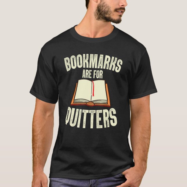 Bookmarks Are For Quitters Reading Librarian Men W T-Shirt (Front)
