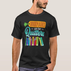Bookmarks Are For Quitters Student Girls Book  Rea T-Shirt