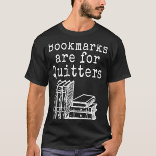 Bookmarks Are For Quitters  Teacher fREADom Book T-Shirt