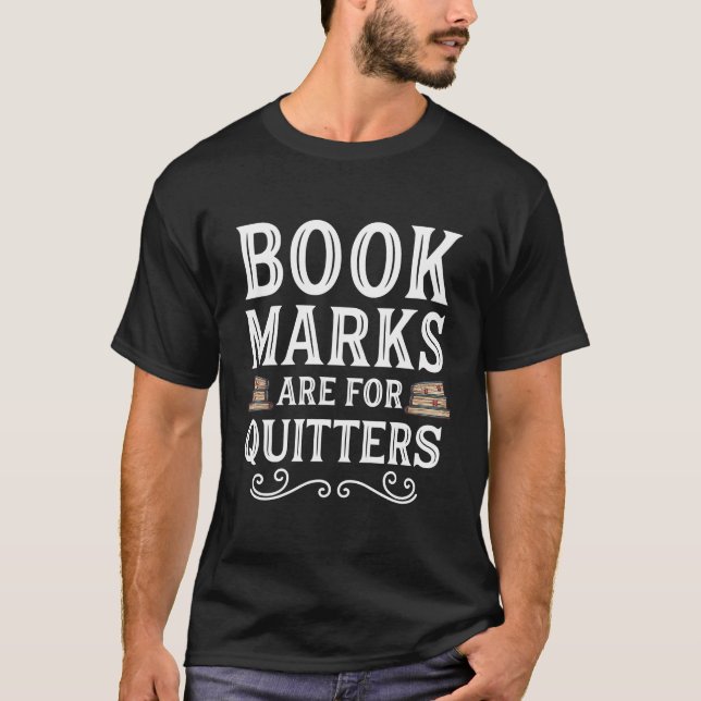 Bookmarks For Quitters Funny Book Reader Librarian T-Shirt (Front)
