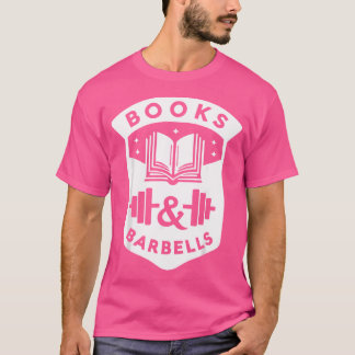Books And Barbells - Gym Bookworm Book Lover Worko T-Shirt