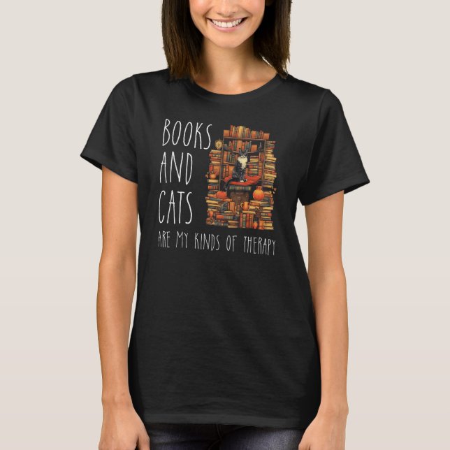 Books and cats are my kinds of therapy Nerd Librar T-Shirt (Front)