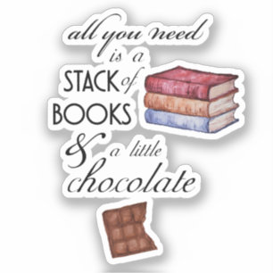 Books and Chocolate All You Need Sticker