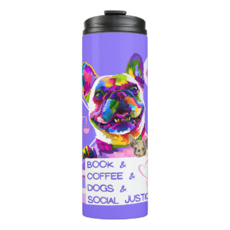 Books and Coffee and Dogs and Social Justice Colou Thermal Tumbler