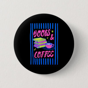 Books and coffee bookish bookworm reading book 2 inch round button