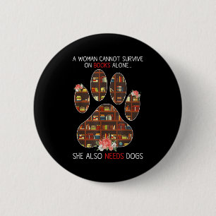 Books And Dogs Funny Quote For Book Loving Women 2 Inch Round Button