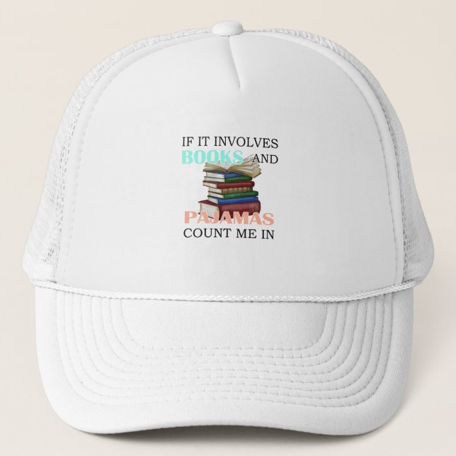 Books and Pyjamas Funny Reading Book Reader Bookwo Trucker Hat (Front)