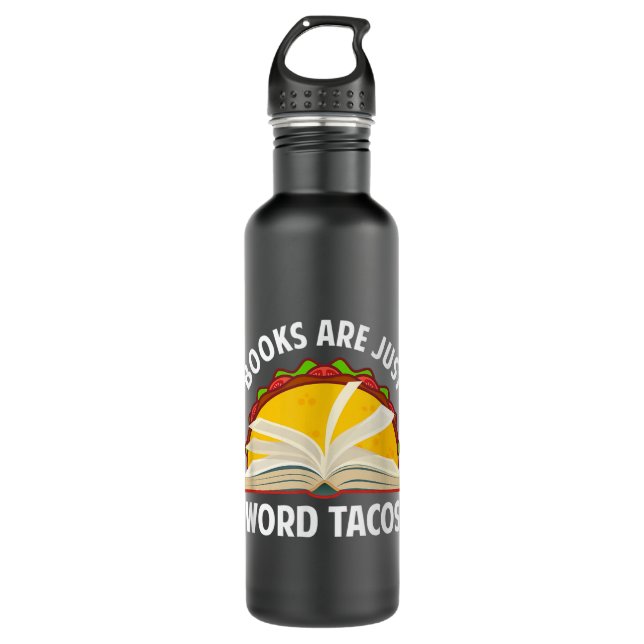 Books Are Just Word Tacos Book Lovers Reading Book 710 Ml Water Bottle (Front)