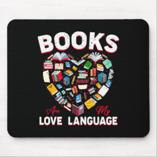 Books Are My Love Language Books Heart Valentine Mouse Pad