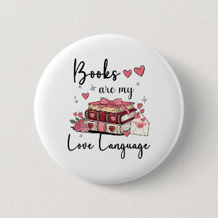 Books Are My Love Language Reading Lover Librarian 2 Inch Round Button