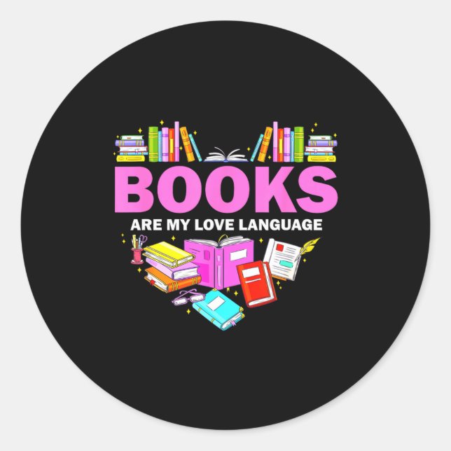 Books Are My Love Language Reading Lover Librarian Classic Round Sticker (Front)