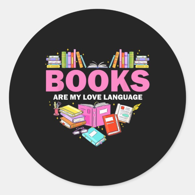 Books Are My Love Language Reading Lover Librarian Classic Round Sticker (Front)