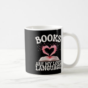 Books Are My Love Language Reading Lover Librarian Coffee Mug