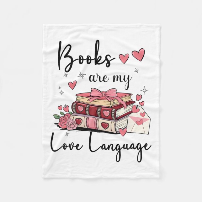 Books Are My Love Language Reading Lover Librarian Fleece Blanket (Front)